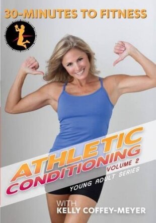 Kelly Coffey-Meyer - 30 Minutes to Fitness - Athletic Conditioning 2