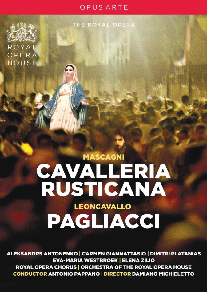 Orchestra of the Royal Opera House, Sir Antonio Pappano & Aleksandrs Antonenko - Leoncavallo - I Pagliacci / Mascagni - Cavalleria Rusticana Opus Arte