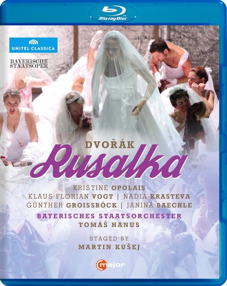 Bayerische Staatsoper, Tomás Hanus & Kristine Opolais - Dvorák - Rusalka Unitel Classica, C Major