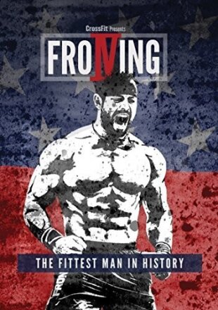 Froning - The Fittest Man in History (2015)