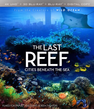 The Last Reef - Cities Beneath The Sea (4K Mastered, Imax, 4K Ultra HD + Blu-ray 3D + Blu-ray)