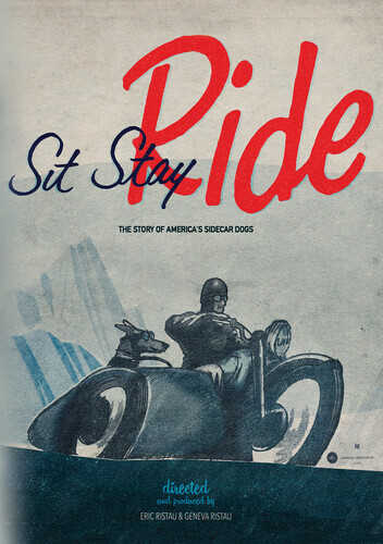 Sit Stay Ride - The Story of America's Sidecar Dogs (2014)