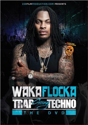 Waka Flocka - Trap Goes Techno