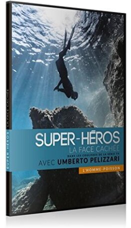 Super-héros - La face cachée - L'homme poisson - Umberto Pelizzari (2016)