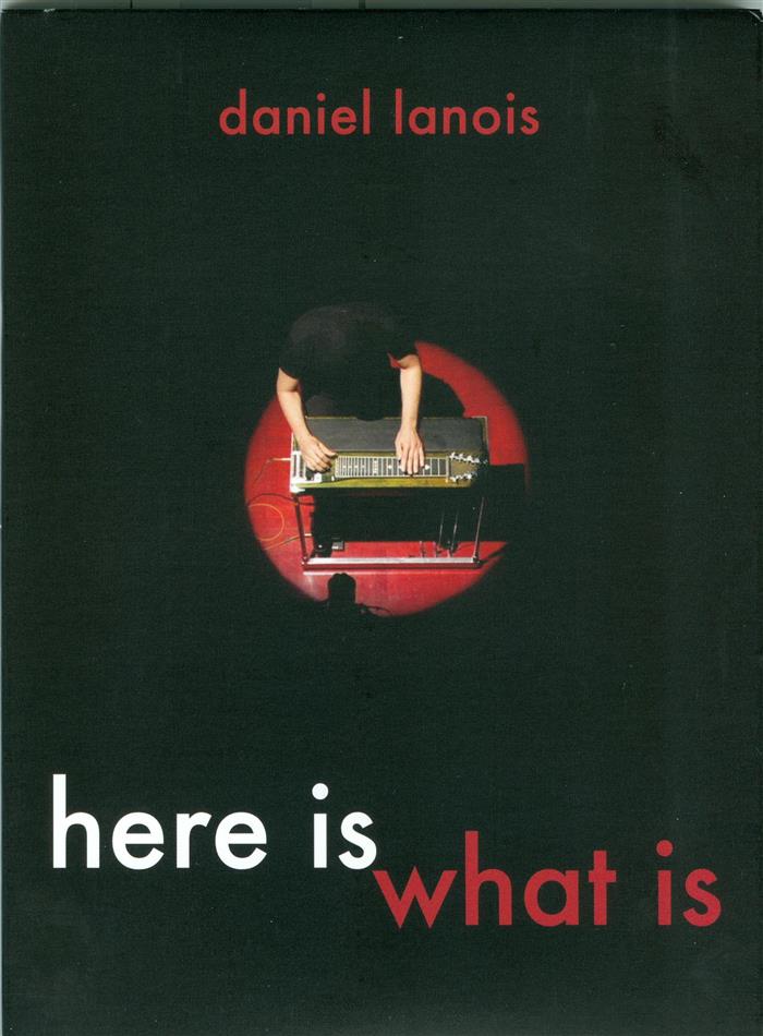 Daniel Lanois - Here Is What Is Digibook