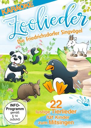 Die Friedrichsdorfer Singvögel - Zoolieder - 22 lustige Tierlieder für Kinder zum Mitsingen