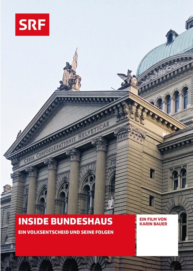 Inside Bundeshaus - Ein Volksentscheid und seine Folgen - SRF Dokumentation