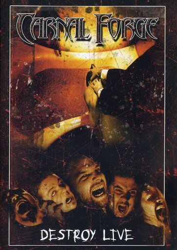 Carnal Forge - Destroy - Live