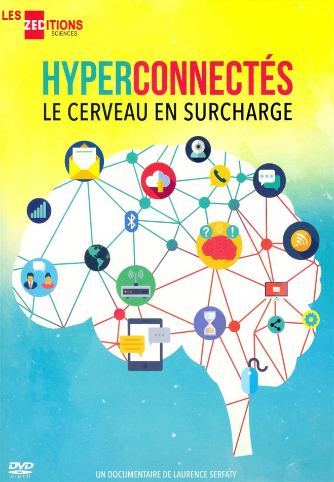 Hyperconnectés - Le cerveau en surcharge