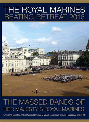 Massed Band Of Her Majesty's Royal Marines - The Royal Marines Beating Retreat 2016