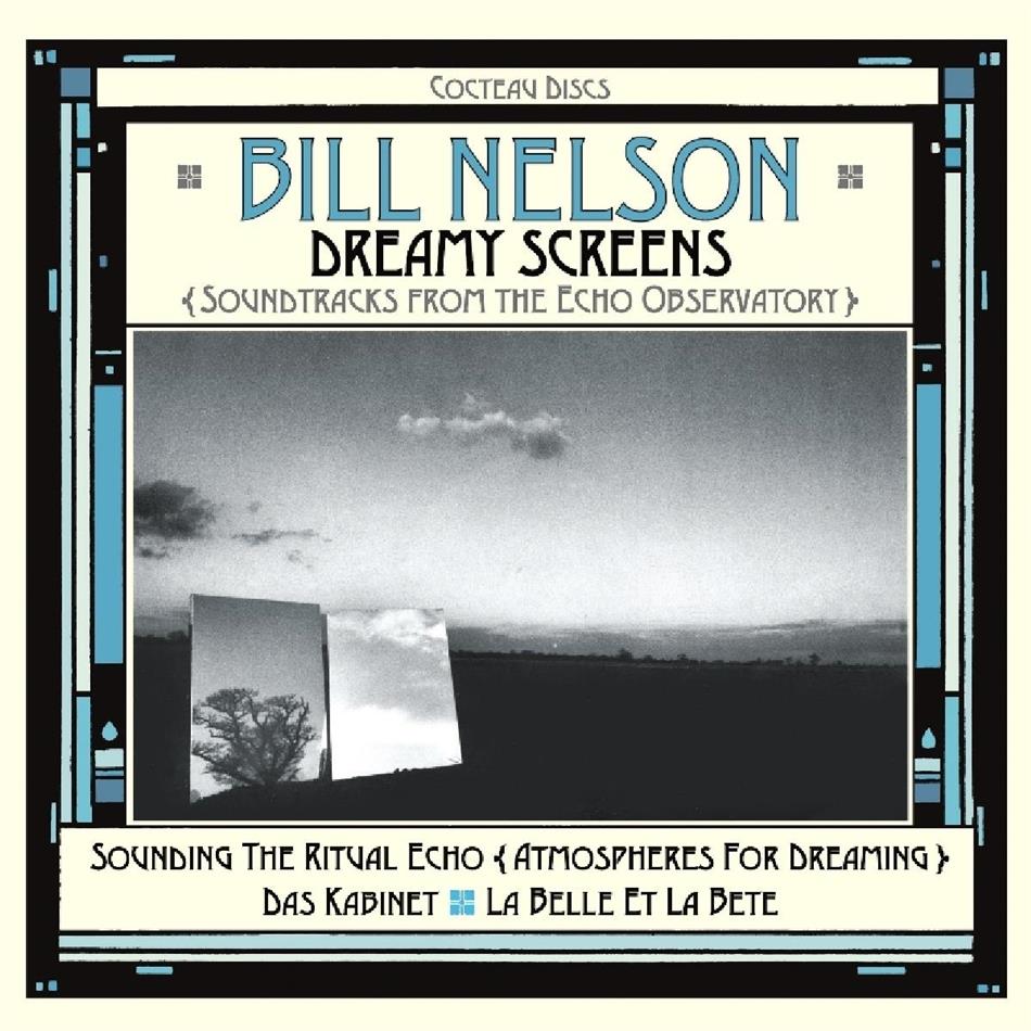 Bill Nelson - Dreamy Screens 3 CD