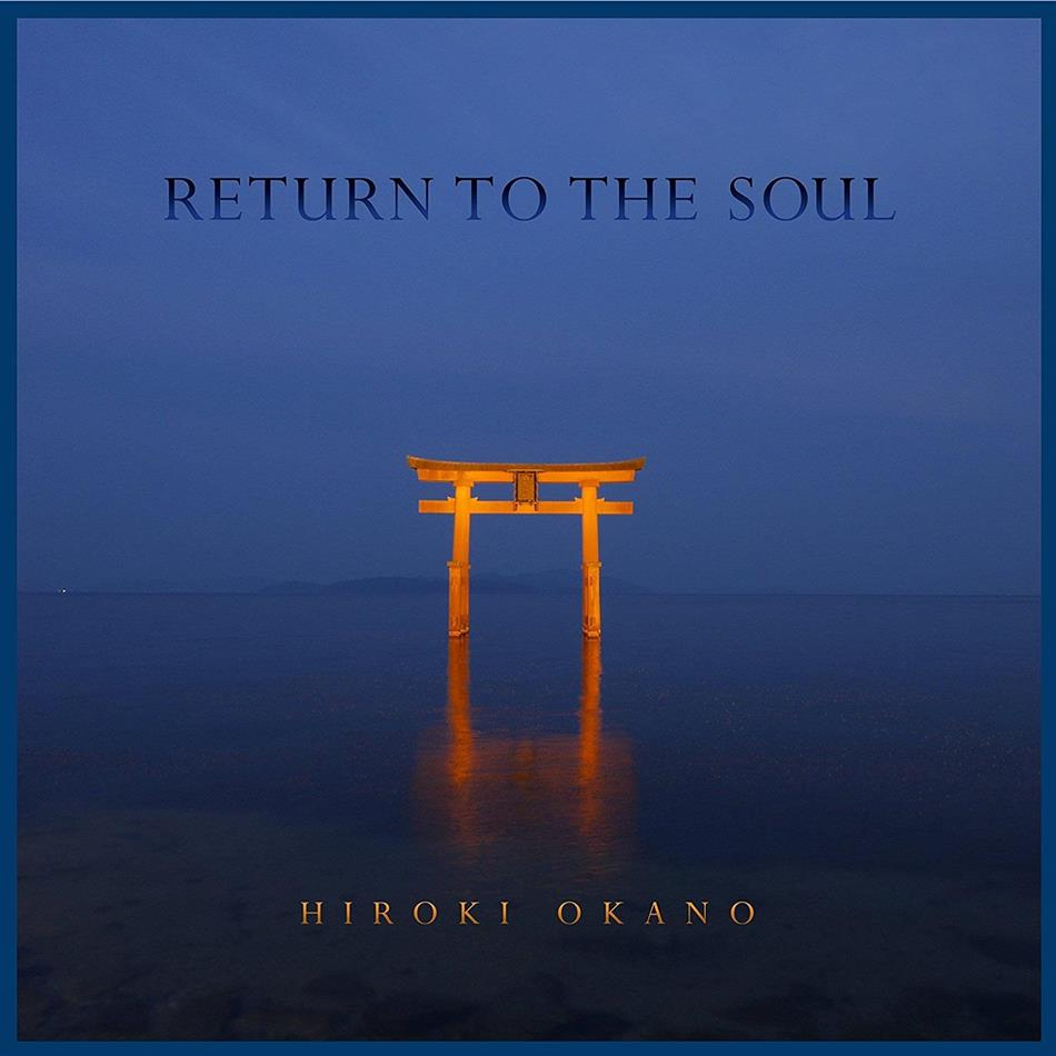 Hiroki Okano - Return To The Soul