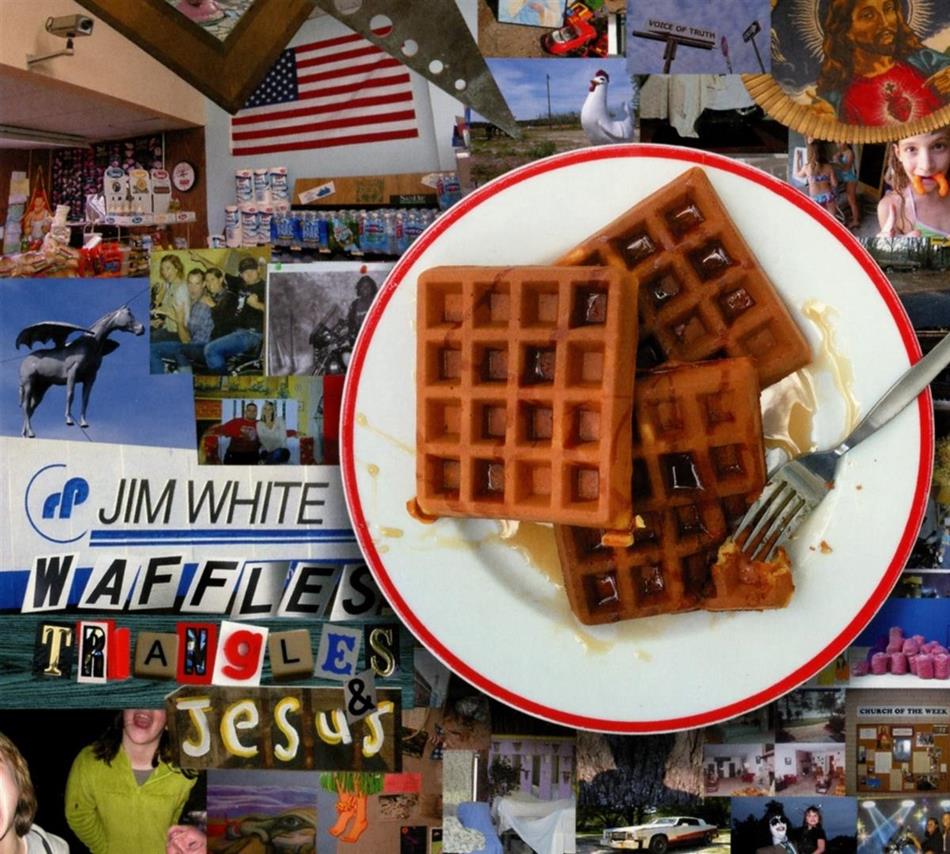 Jim White - Waffles, Triangles & Jesus