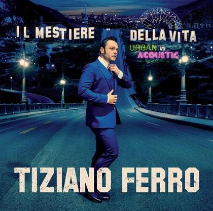 Tiziano Ferro - Il Mestiere Della Vita - Urban Vs Acoustic (Edizione Speciale, 2 CD)
