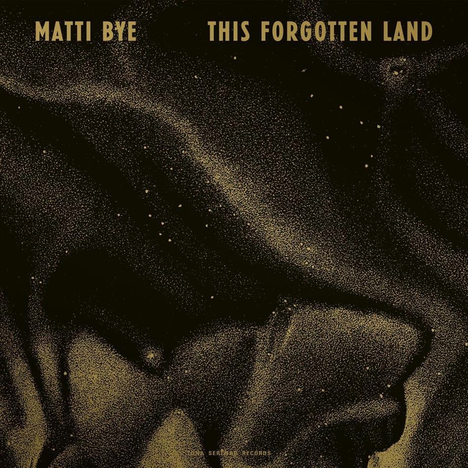 Matti Bye - This Forgotten Landtona Serenade