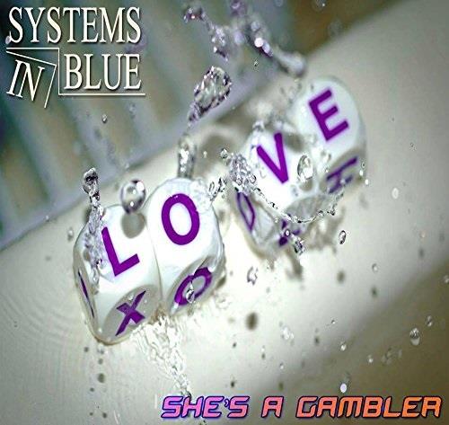 Systems In Blue - She's A Gambler