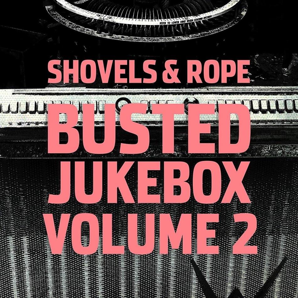 Shovels & Rope - Busted Jukebox Volume 2 LP