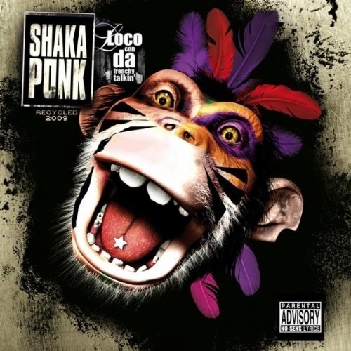 Shaka Ponk - Loco Con Da Frenchy Talkin 2017 Reissue