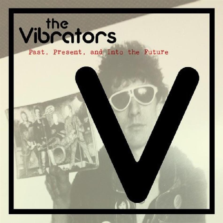 Vibrators - Past, Present And Into The Future