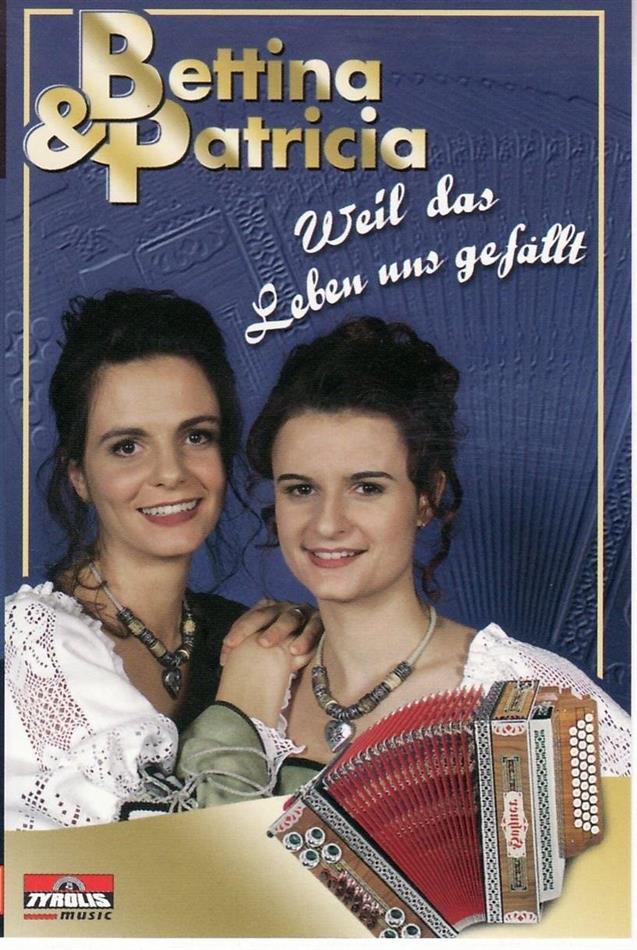 Bettina & Patricia - Weil Das Leben Uns Gefällt