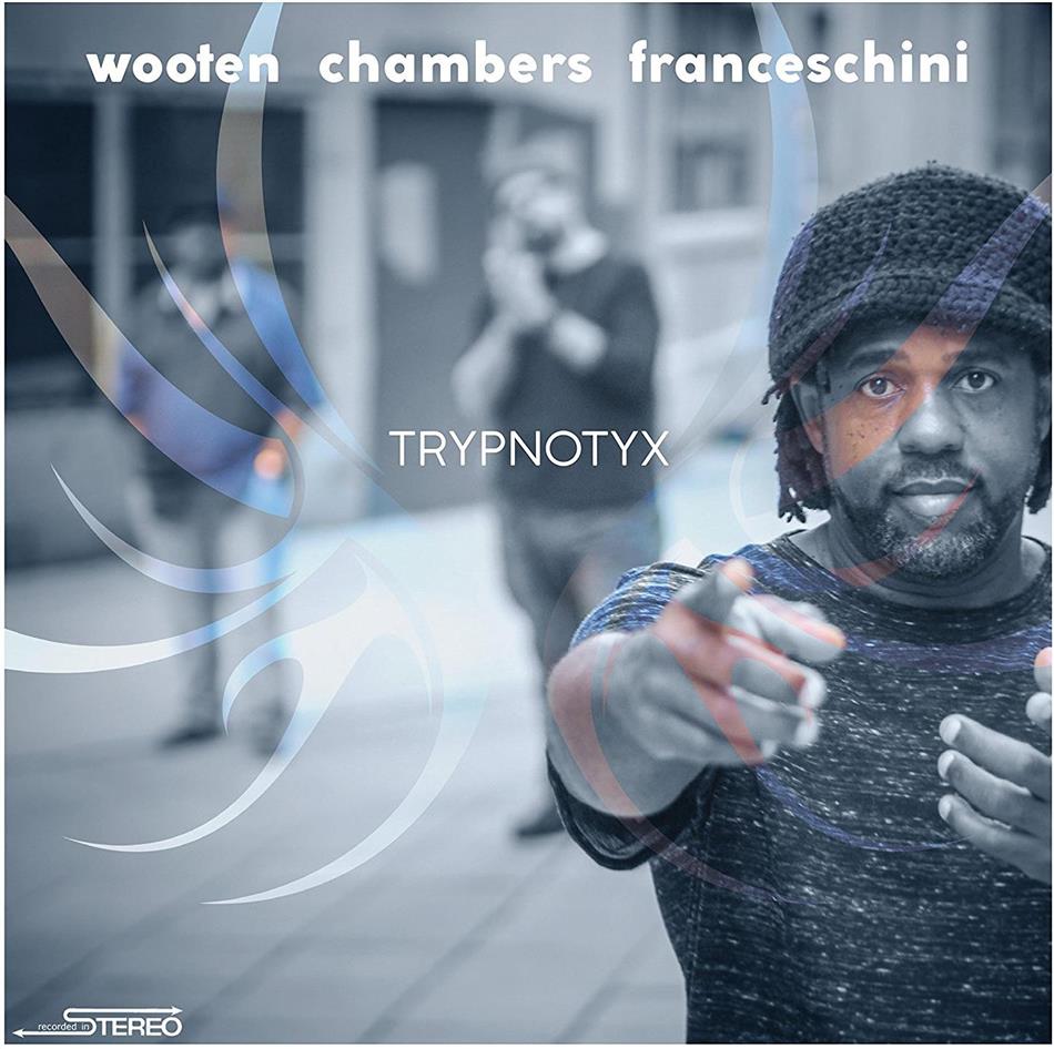 Victor Wooten, Dennis Chambers & Bob Franceschini - Trypnotyx