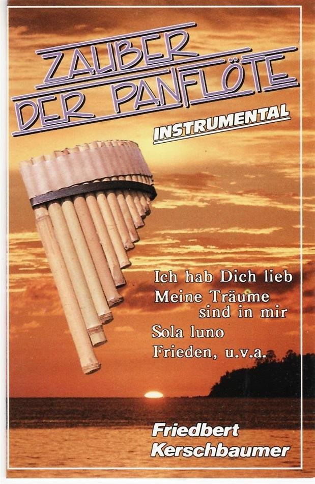 Friedbert Kerschbaumer - Zauber Der Panflöte