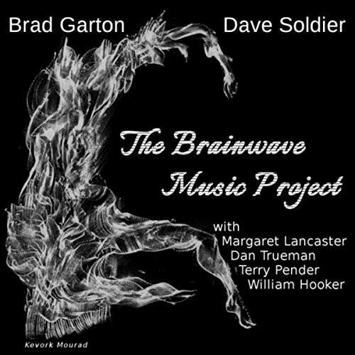 Brad Garton, Dave Soldier, Margareth Lancaster, Dan Trueman, Terry Pender, … - Brainwave Music Project