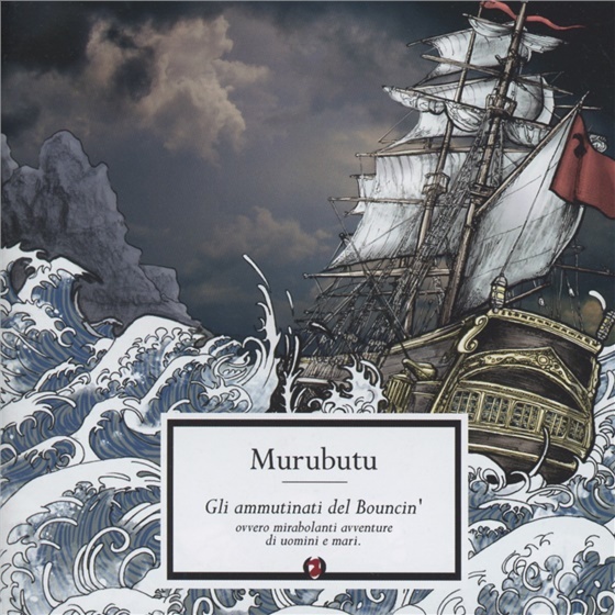 Murubutu - Gli Ammutinati Del BouncinÆ, Ovvero Mirabolanti 2 LPs