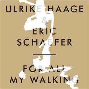 Ulrike Haage & Eric Schaefer - For All My Walking 2 CDs