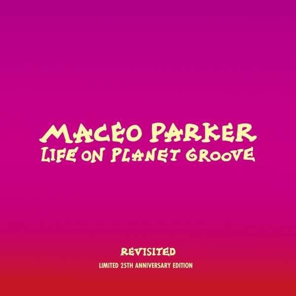 Maceo Parker - Life On Planet Groove Revisited 2 CDs + DVD