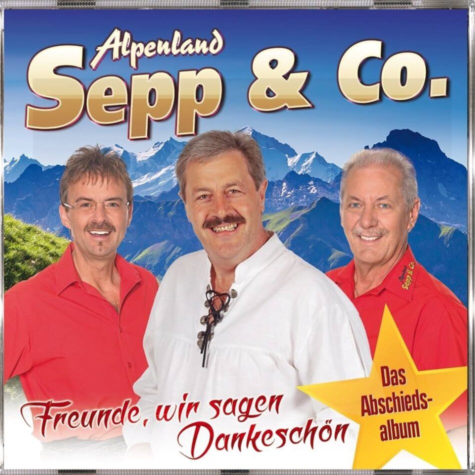 Alpenland Sepp & Co. - Freunde, Wir Sagen Dankeschön