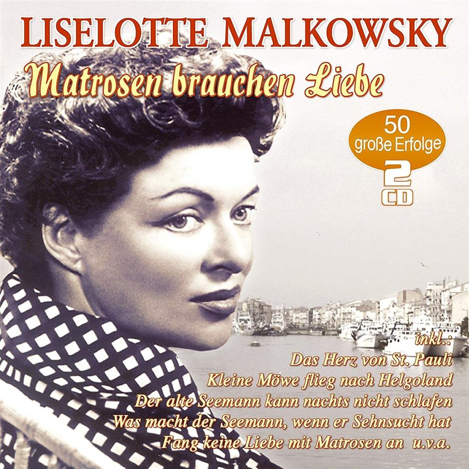 Liselotte Malkowsky - Matrosen Brauchen Liebe - 50 Grosse Erfolge 2 CD