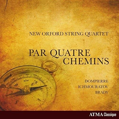 François Dompierre, New Oxford String Quartet, Brady & Ichmouratov - Par Quatre Chemins