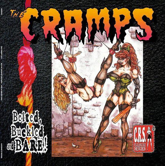 Cramps - Belted. Buckled And Bare! LP