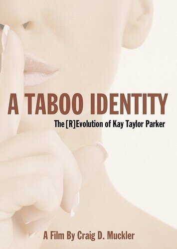 A Taboo Identity - Revolution of Kay Taylor Parker (2017)