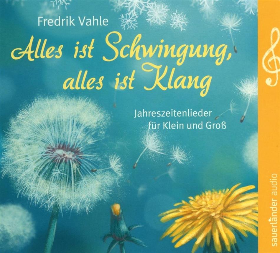 Fredrik Vahle - Alles Ist Schwingung, Alles Ist Klang - Jahreszeitenlieder Für Klein & Gross
