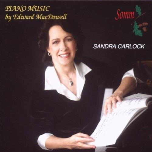 Sandra Carlock & Edward MacDowell (1860 - 1908) - Piano Music