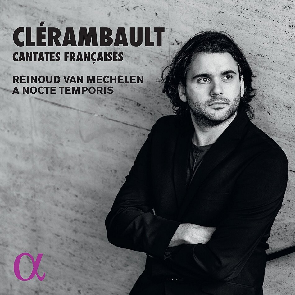 Louis-Nicolas Clérambault (1676-1749), Reinoud Van Mechelen & A Nocte Temporis - Cantates Françaises