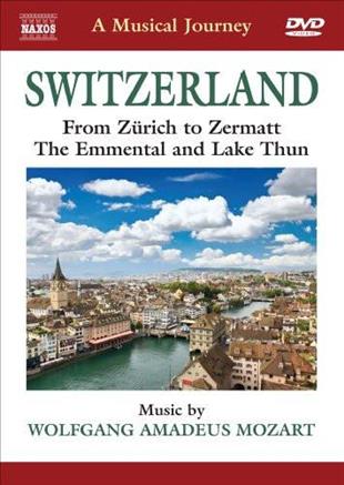 A Musical Journey - Switzerland - From Zürich to Zermatt Naxos