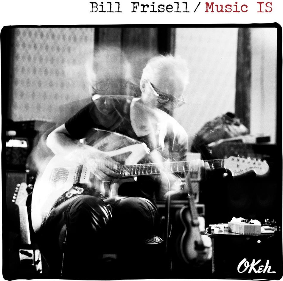 Bill Frisell - Music Is