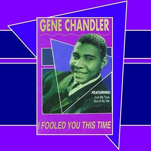 Gene Chandler - I Fooled You This Time