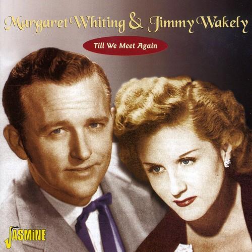 Whiting Margaret/Wakely Jimmy - Till We Meet Again