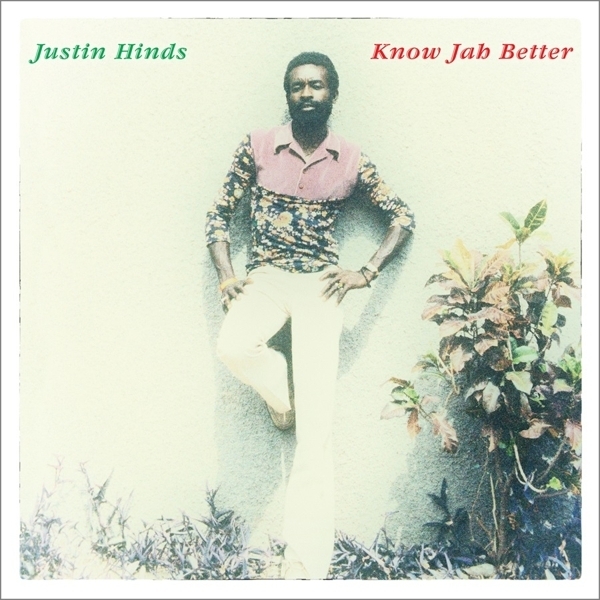Justin Hinds - Know Jah Better 2018 Reissue