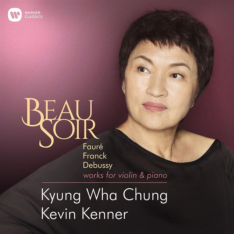 Gabriel Fauré (1845-1924), Claude Debussy (1862-1918), César Franck (1822-1890), Kyung-Wha Chung & Kevin Kenner - Beau Soir - Works For Violin & Piano
