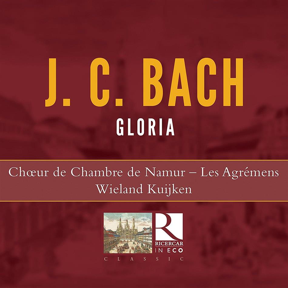 Johann Christian Bach (1735-1782), Wieland Kuijken, Choeur de Chambre de Namur & Les Agrémens - Gloria 2018 Reissue