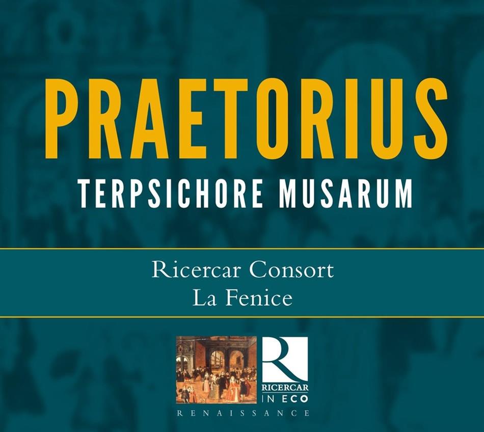 Ricercar Consort, La Fenice & Michael Praetorius (1571-1621) - Terpsichore Musarum 2018 Reissue