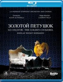 Symphony Orchestra of la Monnaie, Alain Altinoglu & Pavlo Hunka - Rimsky-Korsakov - The Golden Cockerel Bel Air Classique