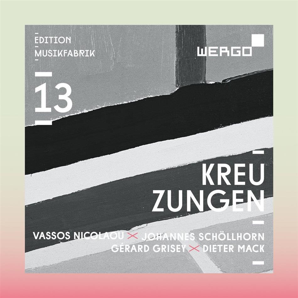 Vassos Nicolaou, Johannes Schöllhorn, Gerard Grisey, Dieter Mack, Emilio Pomarico, … - Kreuzungen