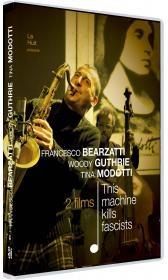 Francesco Bearzatti - This Machine Kills Fascists / Suite for Tina Modotti