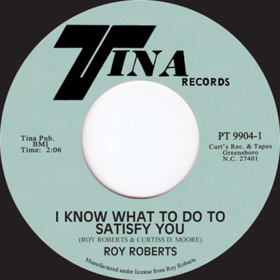 Roy Roberts - I Know What To Do To Satisfy You / Got To Have Your Love 7" Single